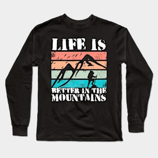 LIFE IS BETTER IN THE MOUNTAINS Colorful Mountain Sunset Scratched Rough Design With Hiker And Birds Flying Over Long Sleeve T-Shirt